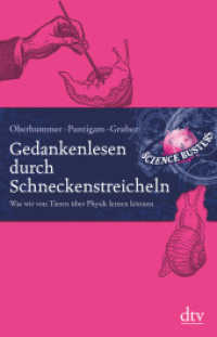 Gedankenlesen durch Schneckenstreicheln : Was wir von Tieren über Physik lernen können. Science Busters (dtv Taschenbücher Bd.34825) （5. Aufl. 2014. 304 S. 210.00 mm）