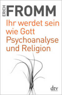 Ihr werdet sein wie Gott. Psychoanalyse und Religion : Schriften zur Religion (dtv Taschenbücher .34934) （1. Auflage. 2018. 384 S. 191.00 mm）