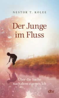 Der Junge im Fluss : Über die Suche nach dem eigenen Ich | Eine hinreißende Erzählung für alle Sinnsucher （2. Aufl. 2022. 224 S. 15 Abb. 190.00 mm）