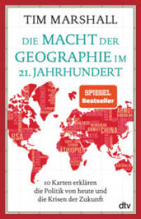 Die Macht der Geographie im 21. Jahrhundert : 10 Karten erklären die Politik von heute und die Krisen der Zukunft | Aktualisierte Ausgabe （4. Aufl. 2023. 416 S. 210.00 mm）