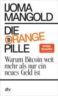 Die orange Pille : Warum Bitcoin weit mehr als nur ein neues Geld ist （3. Aufl. 2024. 256 S. 190.00 mm）