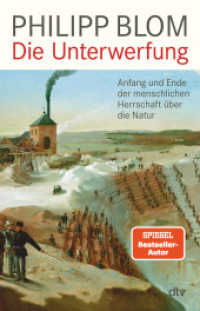 Die Unterwerfung : Anfang und Ende der menschlichen Herrschaft über die Natur （1. Auflage. 2024. 368 S. 16 Abb. 210.00 mm）
