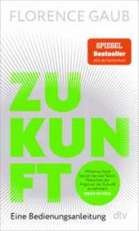 Zukunft : Eine Bedienungsanleitung | "Florence Gaub besitzt das rare Talent, Menschen die Angst vor der Zukunft zu nehmen." Denis Scheck （1. Auflage. 2025. 224 S. 190.00 mm）