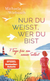 Nur du weißt, wer du bist : 7 Tage für ein neues Selbst （1. Auflage. 2025. 272 S. 7 Abb. 190.00 mm）