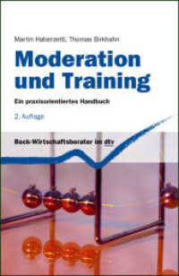 Moderation und Training : Ein praxisorientiertes Handbuch (Beck-Wirtschaftsberater im dtv) （2. Aufl. 2004. m. Abb.）