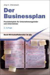 Der Businessplan : Praxisbeispiele f&uuml;r Unternehmensgr&uuml;nder und Unternehmer (Beck-Wirtschaftsberater im dtv) （2. Aufl. 2007. 278 S. 191.00 mm）