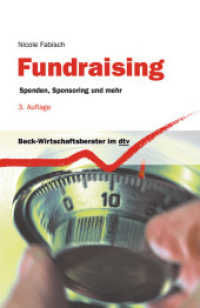 Fundraising : Spenden, Sponsoring und mehr . . . (Beck-Wirtschaftsberater im dtv) （3., überarb. u. erw. Aufl. 2013. 425 S. 191.00 mm）