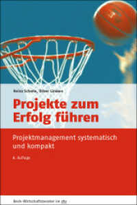 Projekte zum Erfolg führen : Projektmanagement systematisch und kompakt (Beck-Wirtschaftsberater im dtv) （8. Aufl. 2018. 433 S. 191.00 mm）