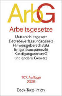 Arbeitsgesetze : mit den wichtigsten Bestimmungen zum Arbeitsverhältnis, Kündigungsrecht, Arbeitsschutzrecht, Berufsbildungsrecht, Tarifrecht, Betriebsverfassungsrecht, Mitbestimmungsrecht und Verfahrensrecht (Beck-Texte im dtv) （107. Aufl. 2025. 1150 S. 191.00 mm）