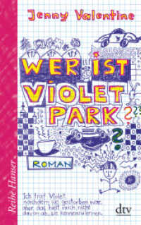 Wer ist Violet Park? : Roman. Ausgezeichnet  mit dem Guardian Children's Fiction Prize 2007. Nominiert für die Carnegie Medal 2008 (dtv Taschenbücher Bd.62392) （4. Aufl. 2009. 208 S. 191.00 mm）