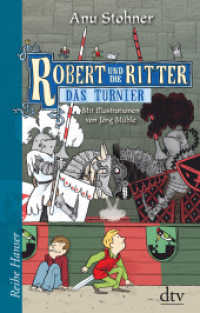 Robert und die Ritter IV Das Turnier : Originalausgabe (Robert und die Ritter 4) （1. Auflage. 2012. 184 S. m. Illustr. 210.00 mm）