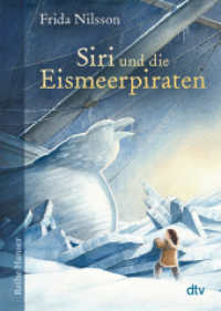 Siri und die Eismeerpiraten : Ausgezeichnet mit dem Leipziger Lesekompass 2018 (Reihe Hanser) （4. Aufl. 2019. 368 S. m. Illustr. 191.00 mm）
