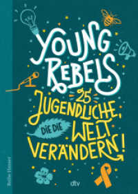 Young Rebels 25 Jugendliche, die die Welt verändern (Reihe Hanser) （3. Aufl. 2022. 192 S. 109 Abb. 235.00 mm）