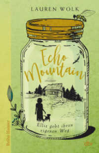 Echo Mountain : Ellie geht ihren eigenen Weg （1. Auflage. 2022. 384 S. 210.00 mm）