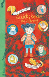 Glückskekse im Advent : Eine Geschichte in 24 Kapiteln （1. Auflage. 2023. 160 S. 210.00 mm）