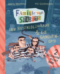 Familie von Stibitz : Der Riesenlolli-Raub - Die Ganovenoma | Zwei Geschichten in einem Band （1. Auflage. 2024. 128 S. 96 Abb. 210.00 mm）