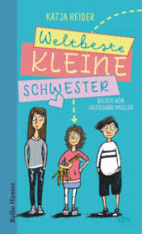 Weltbeste kleine Schwester （1. Auflage. 2024. 144 S. 40 Abb. 205.00 mm）