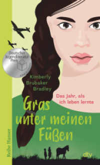 Gras unter meinen Füßen : Das Jahr, als ich leben lernte | Nominiert für den Deutschen Jugendliteraturpreis 2025 von der Kritikerjury in der Sparte Jugendbuch. Ausgezeichnet mit dem Luchs der ZEIT und Radio Bremen (Adas Geschichte 1) （1. Auflage. 2025. 336 S. 205.00 mm）