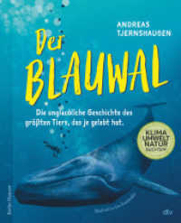 Der Blauwal : Die unglaubliche Geschichte des größten Tiers, das je gelebt hat (Reihe Hanser) （1. Auflage. 2022. 96 S. 264.00 mm）