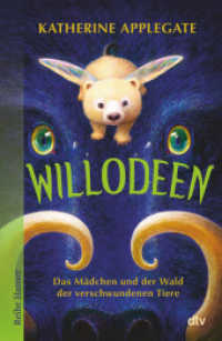 Willodeen - Das Mädchen und der Wald der verschwundenen Tiere （1. Auflage. 2023. 240 S. 16 Abb. 215.00 mm）