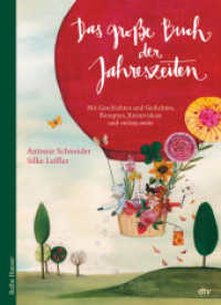 Das große Buch der Jahreszeiten : Mit Geschichten und Gedichten, Rezepten, Kreativideen und vielem mehr （1. Auflage. 2023. 240 S. 285.00 mm）