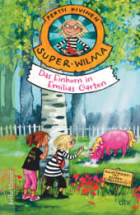 Super-Wilma - Das Einhorn in Emilias Garten (Wilma und die unheimlichen Wesen 1) （1. Auflage. 2024. 96 S. 23 Abb. 215.00 mm）
