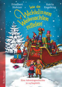 Wie die Wichtelinnen Weihnachten retteten : Eine Adventsgeschichte in 24 Kapiteln （1. Auflage. 2024. 176 S. 30 Abb. 240.00 mm）