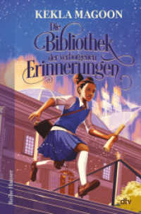 Die Bibliothek der verborgenen Erinnerungen : Buch des Monats April 2025 der Deutschen Akadamie für Kinder- und Jugendliteratur （1. Auflage. 2025. 432 S. 220.00 mm）