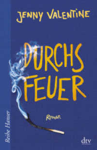 Durchs Feuer : Roman. Deutsche Erstausgabe (Reihe Hanser) （1. Auflage. 2016. 220 S. 210.00 mm）
