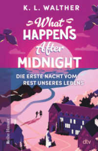 What Happens After Midnight : Die erste Nacht vom Rest unseres Lebens （1. Auflage. 2024. 384 S. 210.00 mm）
