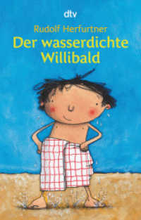 Der wasserdichte Willibald (dtv Taschenbücher 70712) （16. Aufl. 2018. 75 S. 191.00 mm）