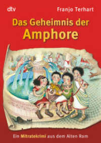 Das Geheimnis der Amphore : Ein Mitratekrimi aus dem Alten Rom (dtv Taschenbücher 70982) （9. Aufl. 2009. 144 S. 191.00 mm）