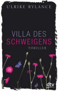 Villa des Schweigens : Thriller (dtv Taschenbücher 71513)
