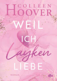 Weil ich Layken liebe : Roman | Die deutsche Ausgabe von 'Slammed' (Will & Layken-Reihe 1) （19. Aufl. 2013. 384 S. 191.00 mm）
