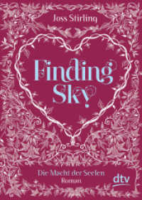Finding Sky Die Macht der Seelen : Roman (Die Macht der Seelen-Serie 1) （3. Aufl. 2014. 464 S. 191.00 mm）