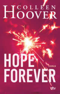 Hope Forever : Roman | Die deutsche Ausgabe von 'Hopeless' (dtv Taschenbücher 71606) （15. Aufl. 2016. 524 S. 191.00 mm）