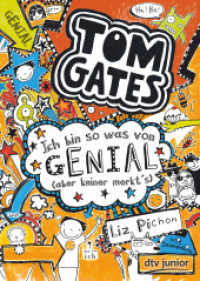 Tom Gates: Ich bin so was von genial (aber keiner merkt's) : Cooler Comicroman ab 9 (Tom Gates 4) （11. Aufl. 2015. 320 S. m. zahlr. Comics. 191.00 mm）