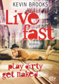 Live Fast, Play Dirty, Get Naked : Roman (dtv Taschenbücher 71660) （1. Auflage. 2015. 480 S. 191.00 mm）