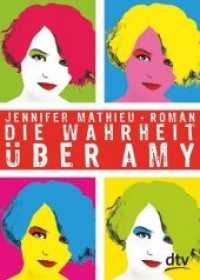 Die Wahrheit über Amy : Roman. Deutsche Erstausgabe (dtv Taschenbücher Bd.71665)