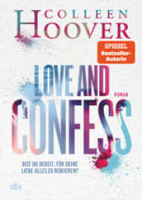 Love and Confess : Roman (dtv Taschenbücher 71759) （7. Aufl. 2017. 400 S. 191.00 mm）