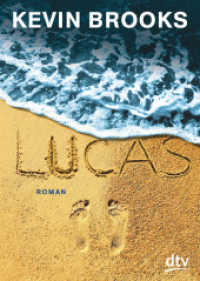 Lucas : Roman. Ausgezeichnet mit dem Deutschen Jugendliteraturpreis 2006, Kategorie Preis der Jugendjury und mit dem Buxtehuder Bullen 2006. Nominiert für den Gustav-Heinemann-Friedenspreis 2006, den Guardian Ch (dtv Taschenbücher 71826) （2. Aufl. 2019. 448 S. 191.00 mm）