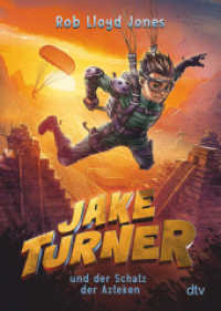Jake Turner und der Schatz der Azteken : Actionreiches Abenteuer ab 10 (Die Jake Turner-Reihe 2) （1. Auflage. 2022. 368 S. 191.00 mm）