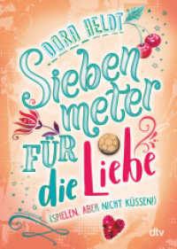 Siebenmeter für die Liebe (spielen, aber nicht küssen!) : Spritzige, originelle Feel-Good-Story ab 11 （1. Auflage. 2022. 224 S. 191.00 mm）