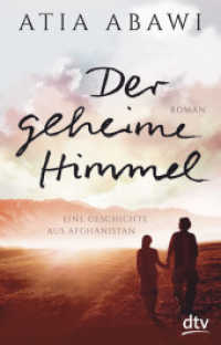 Der geheime Himmel : Eine Geschichte aus Afghanistan. Roman (dtv Taschenbücher Bd.74014)