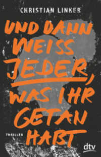 Und dann weiß jeder, was ihr getan habt : Thriller (dtv Taschenbücher 74042) （1. Auflage. 2019. 256 S. 210.00 mm）