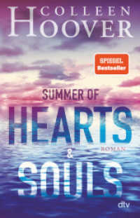 Summer of Hearts and Souls : Roman | Mitreißende Sommer-Liebesgeschichte  - die deutsche Ausgabe des Bestsellers 'Heart Bones' （10. Aufl. 2022. 320 S. 210.00 mm）