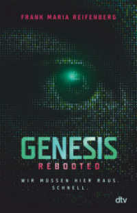 Genesis Rebooted : Ein Experiment, das außer Kontrolle gerät - ein fesselnder Thriller ab 14 （1. Auflage. 2024. 176 S. 210.00 mm）