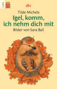 Igel, komm, ich nehm dich mit : In großer Druckschrift (dtv Junior, Lesebär) （24. Aufl. 2015. 32 S. m. zahlr. z. Tl. farb. Illustr. 191.00 mm）