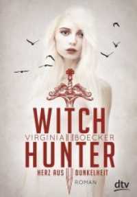 Witch Hunter - Herz aus Dunkelheit : Roman (dtv Taschenbücher Bd.76151)