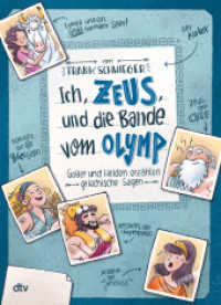 Ich, Zeus, und die Bande vom Olymp - Götter und Helden erzählen griechische Sagen : Geschichte witzig und originell erzählt ab 10 (dtv Taschenbücher 76175) （10. Aufl. 2017. 256 S. 228.00 mm）
